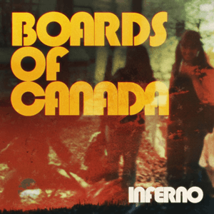 Inferno – I Boards of Canada hanno registrato il collasso del reale